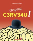 CHAPEAU, C3RV34U !