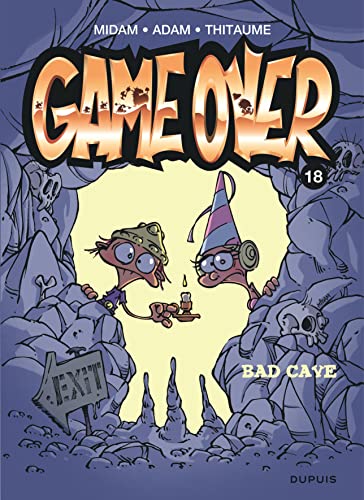 GAME OVER : BAD CAVE (T18)