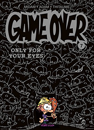GAME OVER : ONLY FOR YOUR EYES (T7)