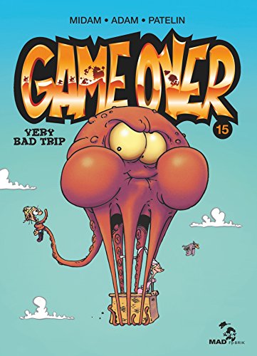 GAME OVER : VERY BAD TRIP (T15)