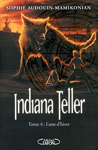 INDIANA TELLER : LUNE D'HIVER (T4)