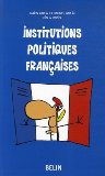 INSTITUTIONS POLITIQUES FRANÇAISES