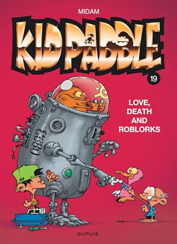 KID PADDLE : LOVE, DEATH AND ROBLORKS (T19)
