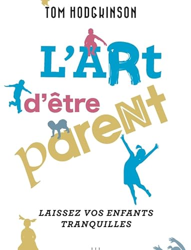 L'ART D'ÊTRE PARENT