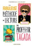 LA FABULEUSE METHODE DE LECTURE DU PROFESSEUR TAGADA