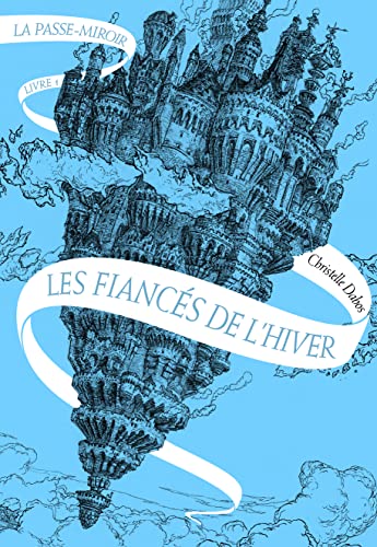 LA PASSE-MIROIR : LES FIANCÉS DE L'HIVER (T1)