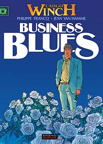 LARGO WINCH : BUSINESS BLUES (T4)