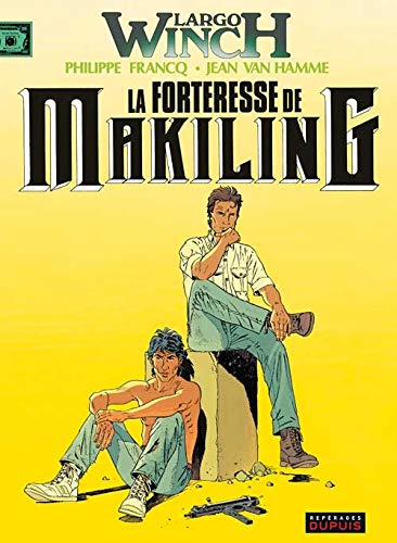 LARGO WINCH : LA FORTERESSE DE MAKILING (T7)
