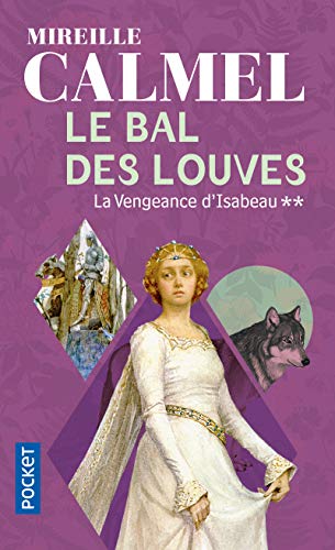 LE BAL DES LOUVES : LAVENGEANCE D'ISABEAU (T2)
