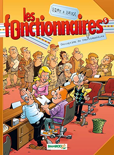 LES FONCTIONNAIRES : CORRUPTION DE FONCTIONNAIRES (T5)