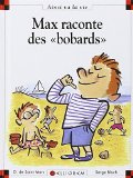 MAX RACONTE DES "BOBARDS"