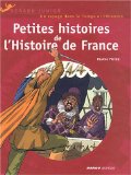 PETITES HISTOIRES DE L'HISTOIRE DE FRANCE