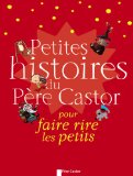 PETITES HISTOIRES DU PÈRE CASTOR POUR FAIRE RIRE LES PETITS