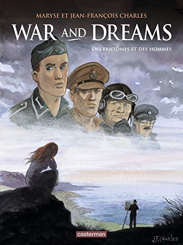 WAR AND DREAMS : DES FANTÔMES ET DES HOMMES (T4)