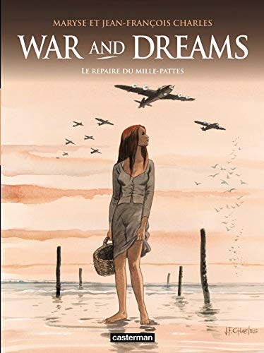 WAR AND DREAMS : LE REPAIRE DU MILLE-PATTES (T3)